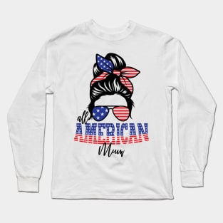 4th of July All American Mum Long Sleeve T-Shirt